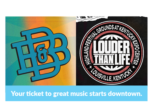 Logos for H&B and Louder Than Life festival with text, “Your ticket to great music starts downtown.”.